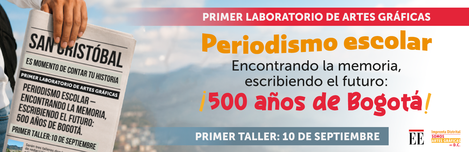 Banner del primer laboratorio de artes gráficas “Periodismo escolar” que se realizará el 10/09/2026 en las instalaciones de la Imprenta Distrital de Bogotá.