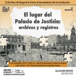Invitación al lanzamiento instalación 'El lugar del Palacio de Justicia: archivos y registros'